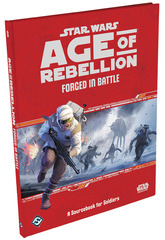 Star Wars: Age of Rebellion: Forged in Battle Hardcover © 2016 FFG SWA42