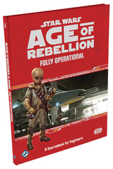 Star Wars: Age of Rebellion: Fully Operational Hardcover
