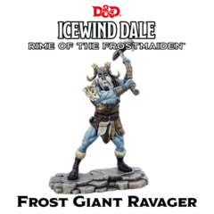 ICEWIND DALE, RIME OF THE FROSTMAIDEN - FROST GIANT RAVAGER