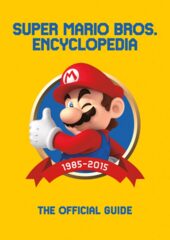 NINTENDO  -  SUPER MARIO ENCYCLOPEDIA - THE FIRST 30 YEARS - THE OFFICIAL GUIDE