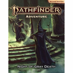 PATHFINDER (2E) ADVENTURE: NIGHT OF THE GRAY DEATH