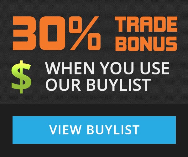 30% trade bonus when you use our buylist
