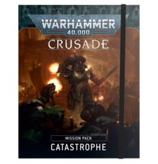 CRUSADE MISSION PACK: CATASTROPHE (ENG)