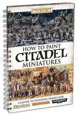 How to Paint Citadel Miniatures (2016 edition)