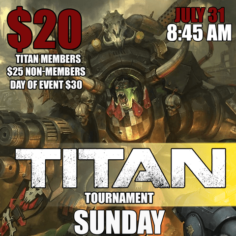Warhammer 40K Titan Tournament July 31